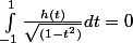 \int_{-1}^{1} \frac{h(t)}{\sqrt{(1-t^2)}} dt = 0